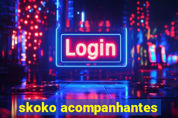 skoko acompanhantes